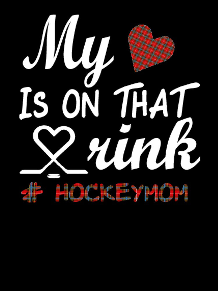 My heart is on that rink hockey mom gift. by Loyaltees Apparel