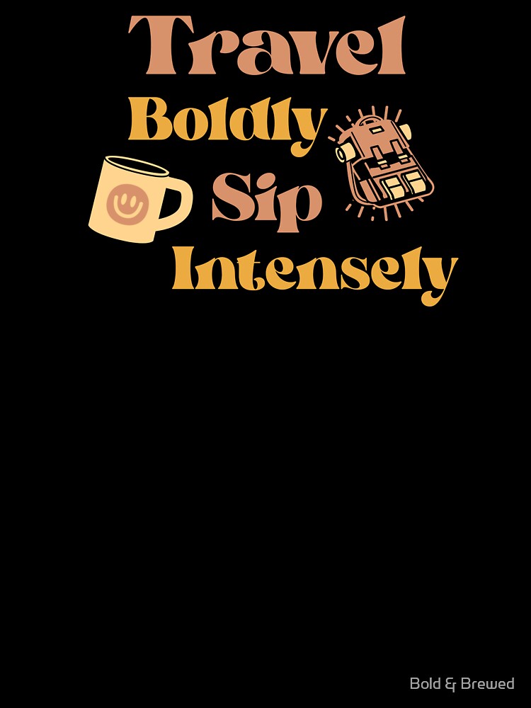 Retro Travel Boldly, Sip Intensely Coffee Graphic by Bold & Brewed