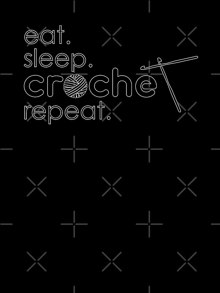 Eat sleep crochet repeat by Merchking1