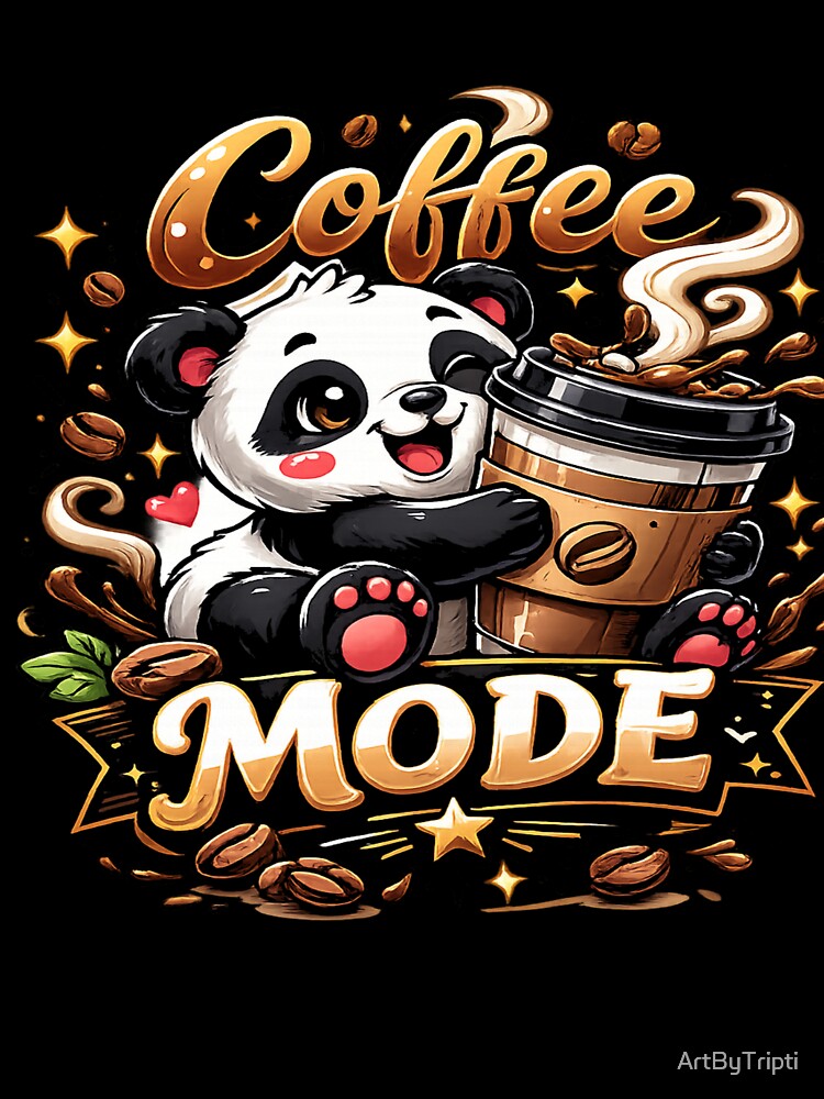 Coffee Mode ON for Coffee Lover Quote Design for Caffeine Addicts & Barista Life for T-Shirt, Sticker, iPhone case, mug, bag, hoodie by ArtByTripti