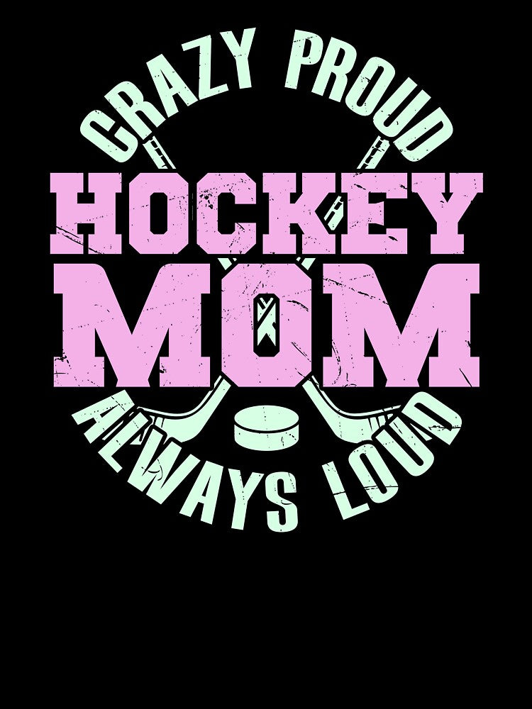 Crazy Proud Hockey Mom by rogsdern