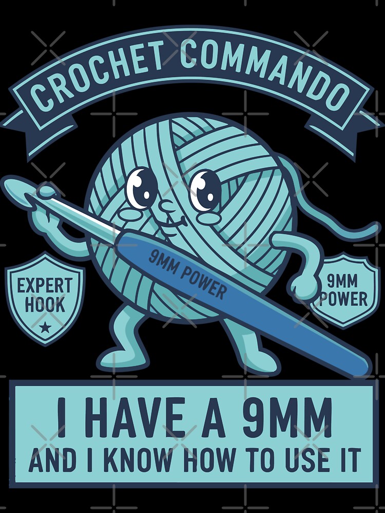 Crochet Commando Crochet Lover Knitting 9mm Power by LuminOrb