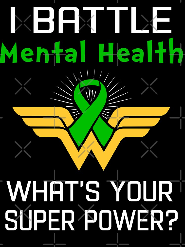 I Battle Mental Health What's Your Super Power Support Mental Health Warrior Gifts by Sabfit