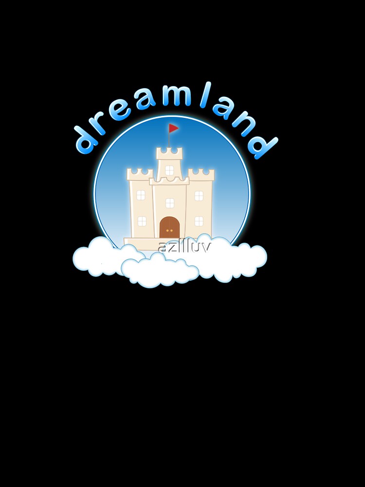 dreamland!!!!!! by azllluv