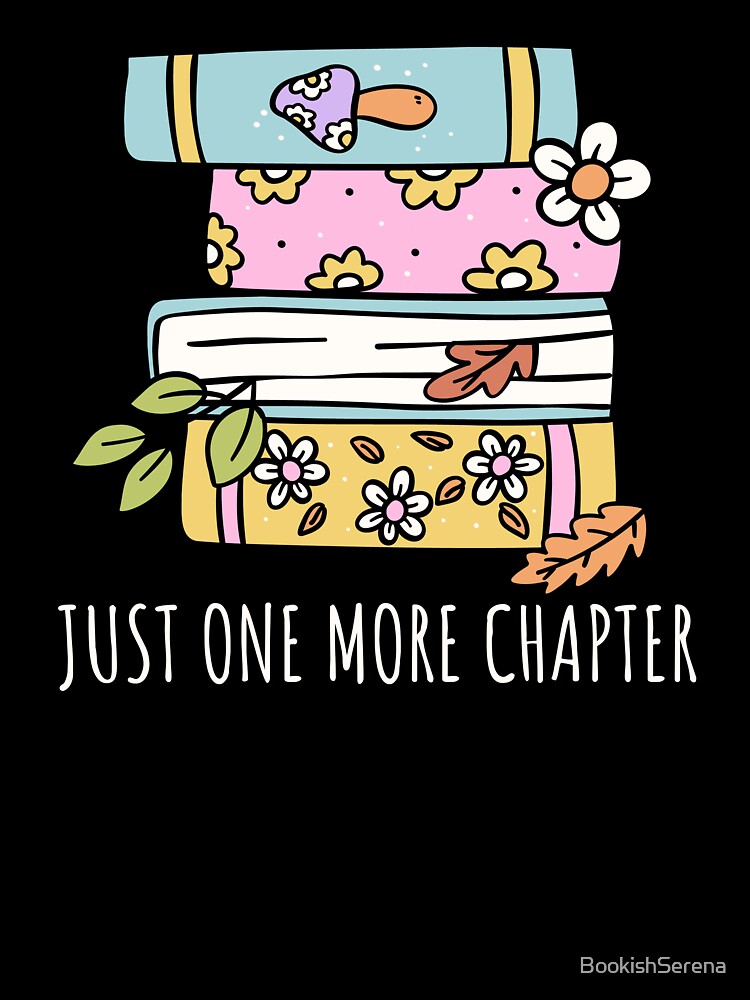 Just One More Chapter Bookish Aesthetics Book Stack Flowers by BookishSerena