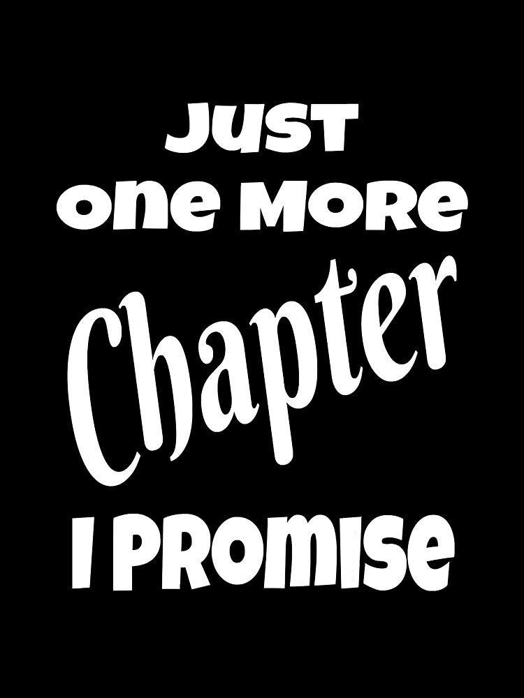 Just One More Chapter I Promise Funny by BundlerVq