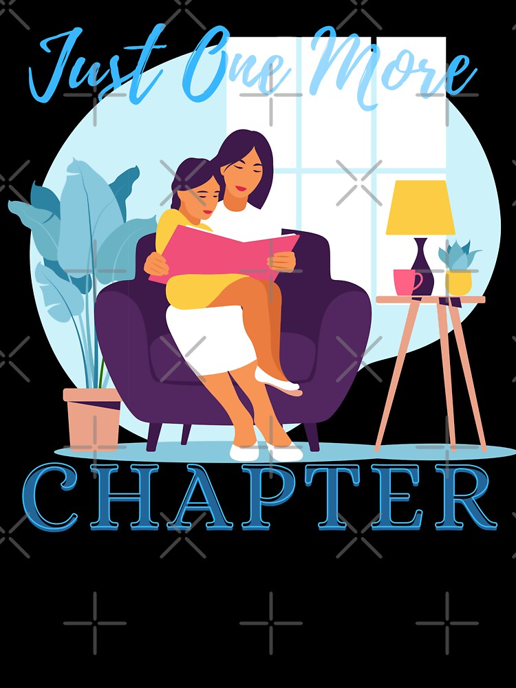 Just One More Chapter Mom Reading To Daughter (dark blue). by Novelty-Shirts
