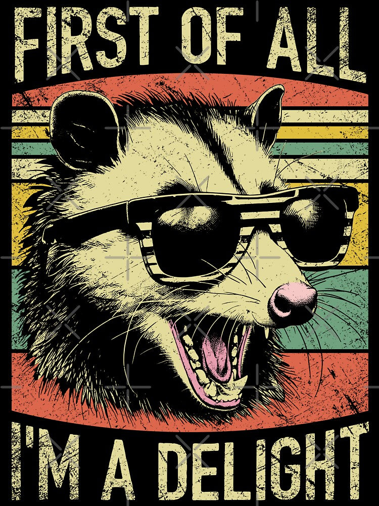 First Of All I'm A Delight - Funny Retro Opossum by legendaryskins