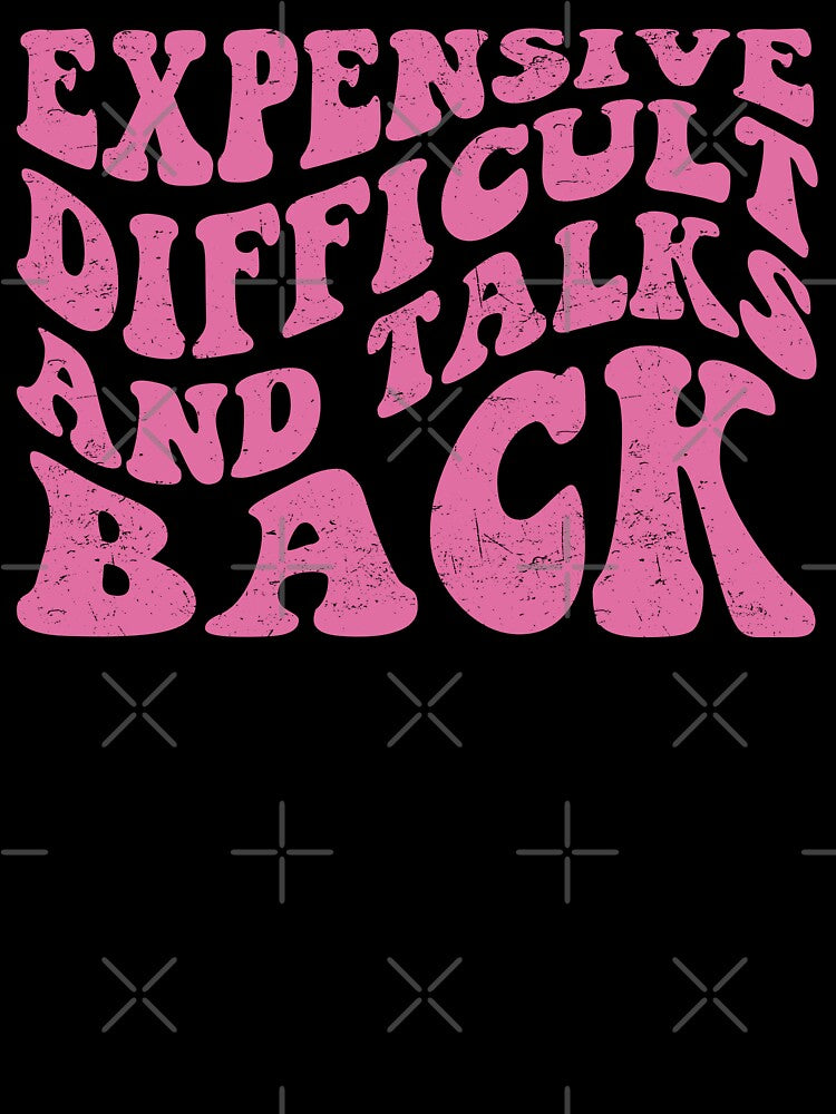 Expensive Difficult And Talks Back Mothers Day Mom Life by ambaart