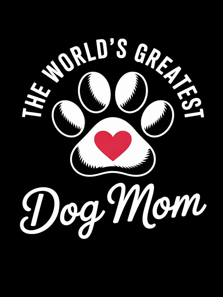 The World's Greatest Dog Mom by MyzoToyota