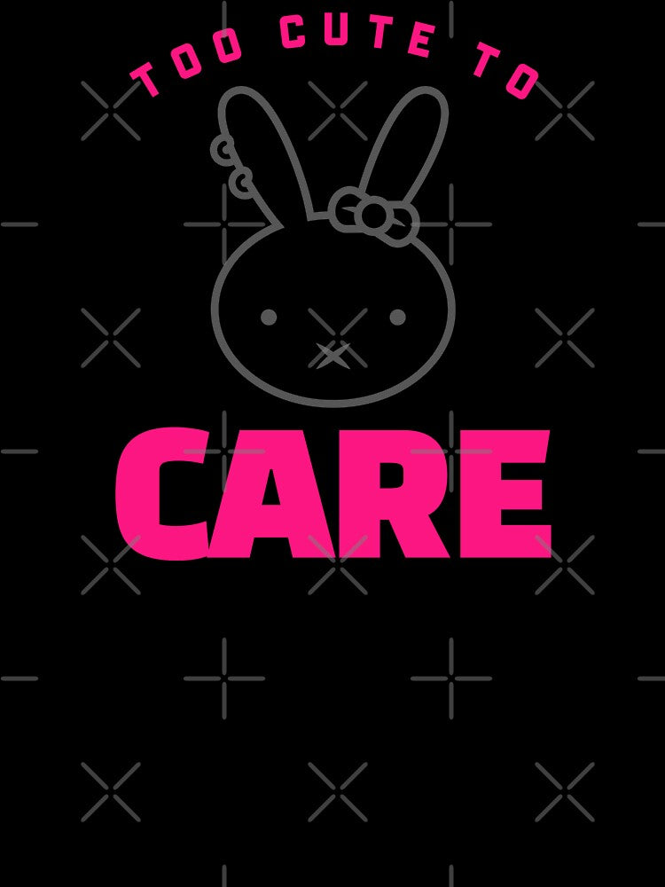Too Cute to Care Kawaii Bunny Pink Aesthetic Girly Design by FusionTeeDesign