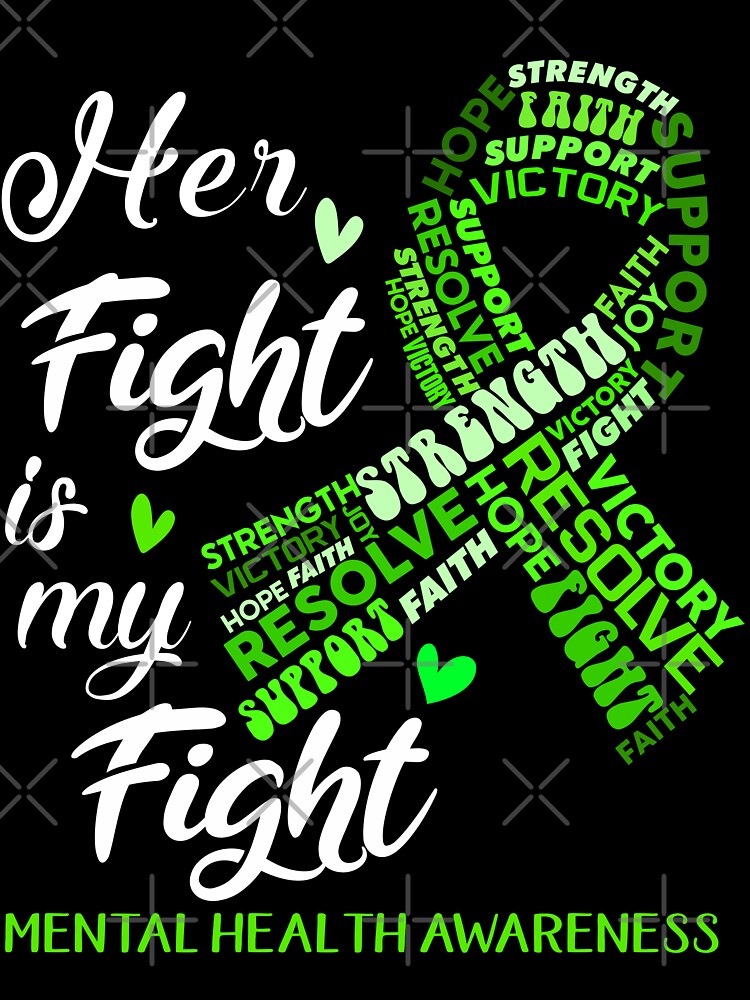 Mental Health Warrior, Her Fight is my Fight Mental Health Awareness by Greggwillard