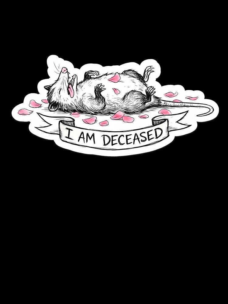 "I Am Deceased" Funny Melodramatic Possum Meme by RiotKida