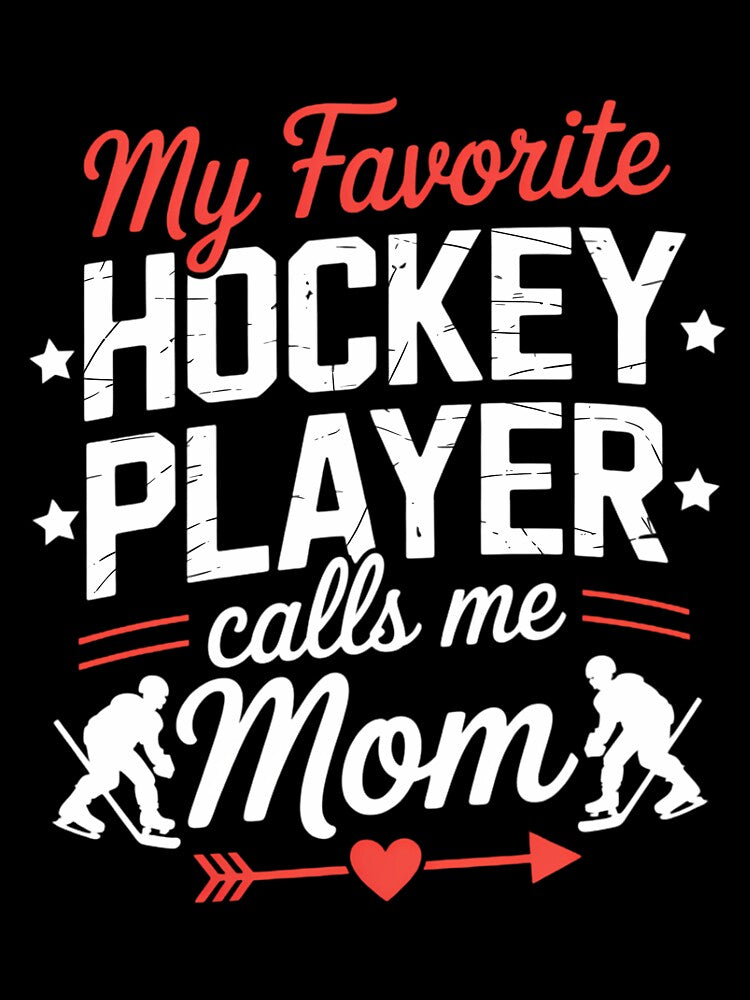 My Favorite Hockey Player Calls Me Mom Hockey Player by Moon-Ape