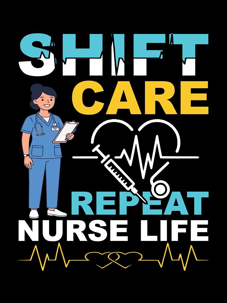 Shift Care Repeat Nurse Life by VibeForgeCo24