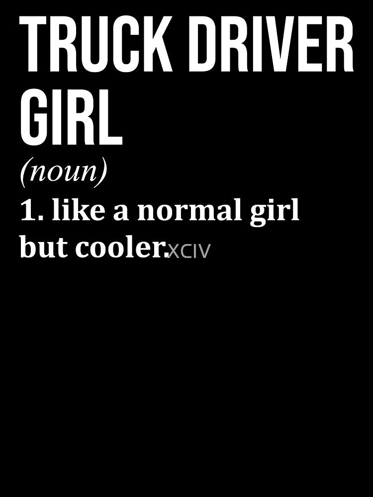 Truck Driver Girl Definition Trucker for Women by XCIV