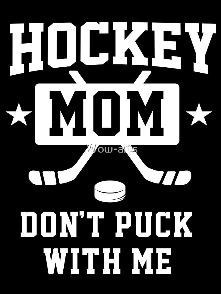 Hockey mom, don't puck with me by Wow-arts