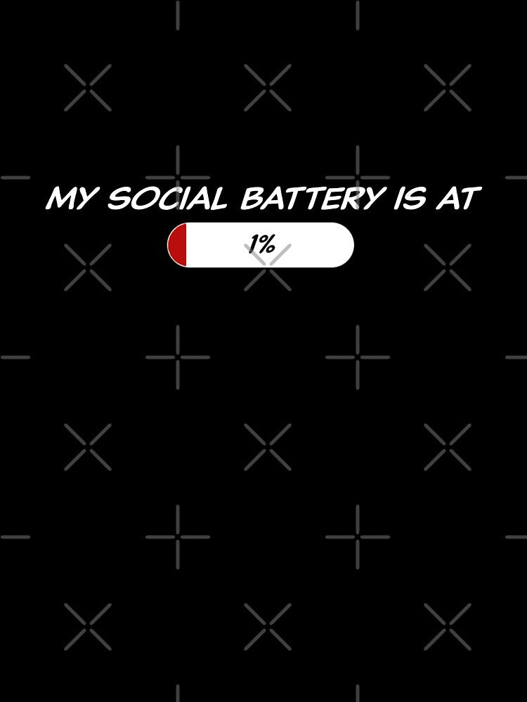 My Social Battery is At 1 Percent, Low Battery, Introvert, Quote, White by Kryipsyco