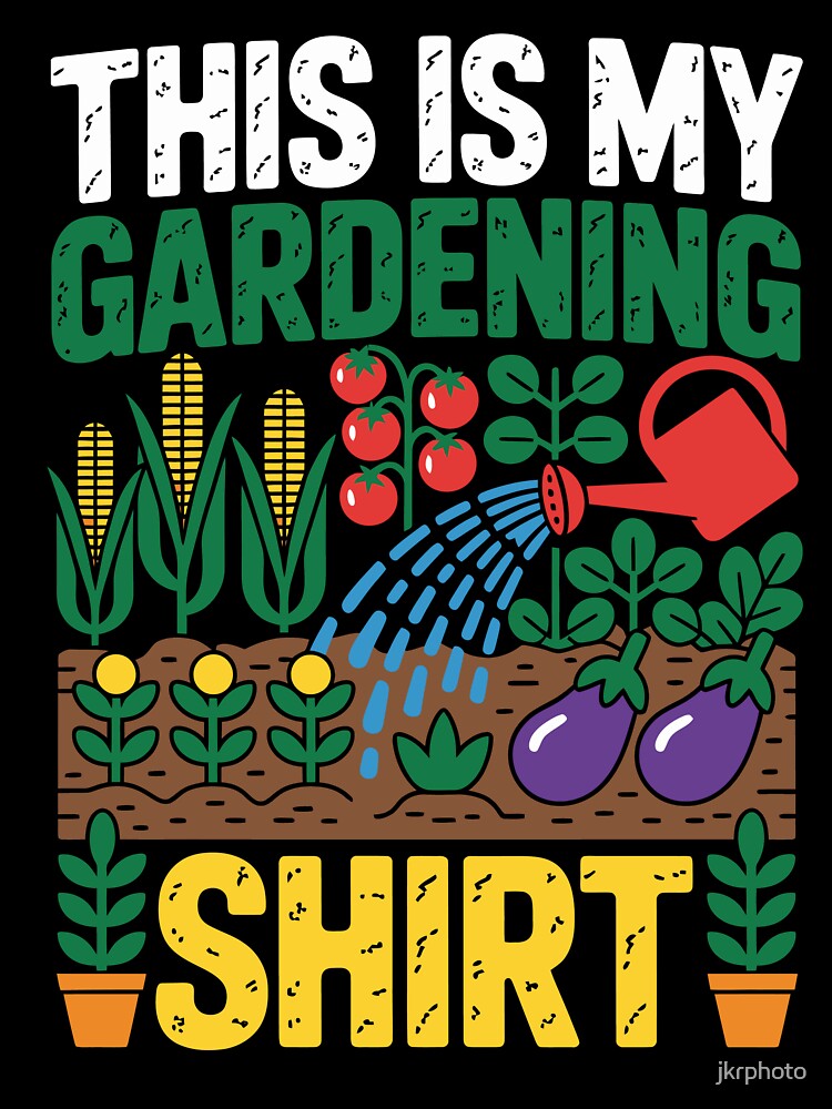 THIS IS MY GARDENING SHIRT by jkrphoto