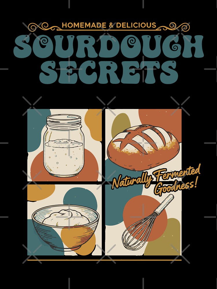 Sourdough Secrets Naturally Fermented Goodness by LuminOrb