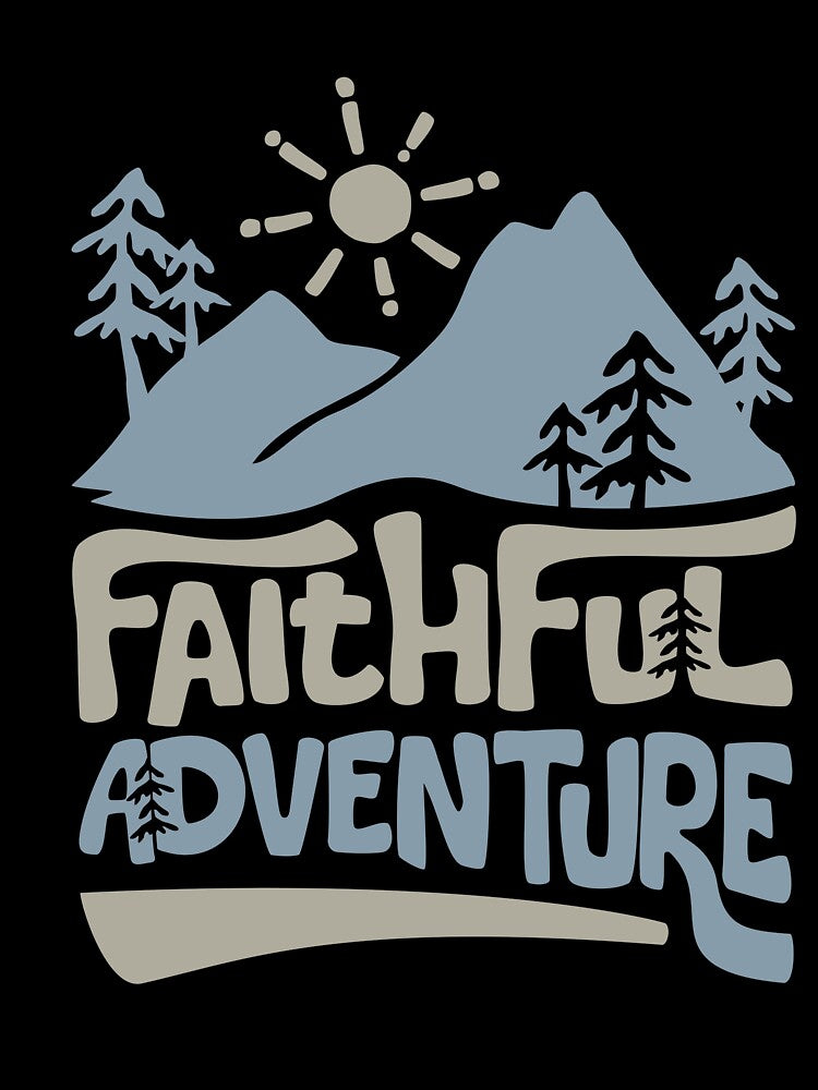 Faithful Adventure Mountain Nature Christian Outdoor Inspirational Design by KlitosClan