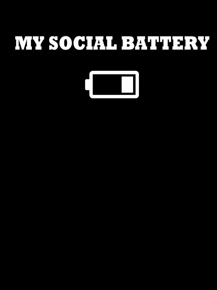 My Social Battery Funny Iphone Antisocial Introverted Introvert Shirt Sticker Mug by Dwebster27