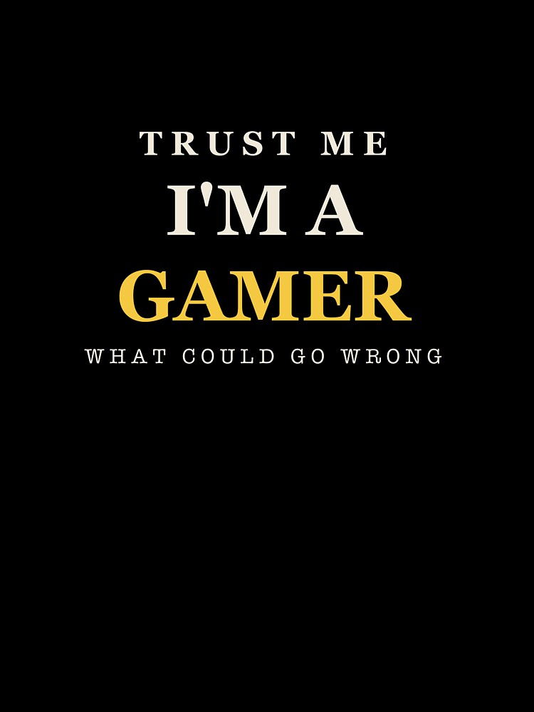 Trust Me I'm A Gamer - Gamer by RetroThreadWorks