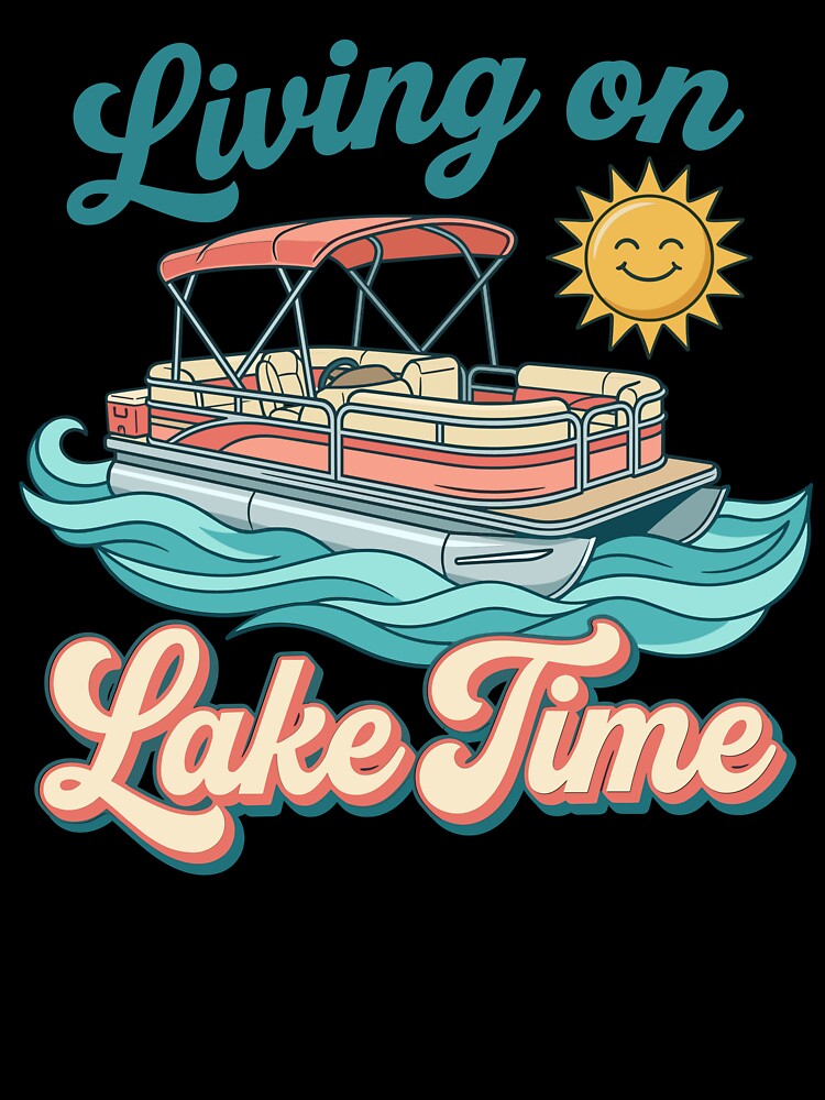 Living On Lake Time Retro Pontoon Boat Boating by KroghDs