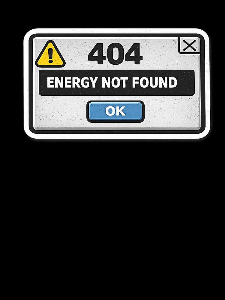 404 Energy Not Found Funny Introvert Error Sticker by Timeless Junction
