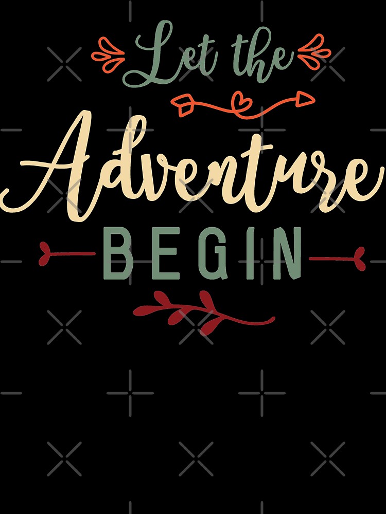 Let The Adventure Begin Outdoors Hiking Camping by RoguePixel