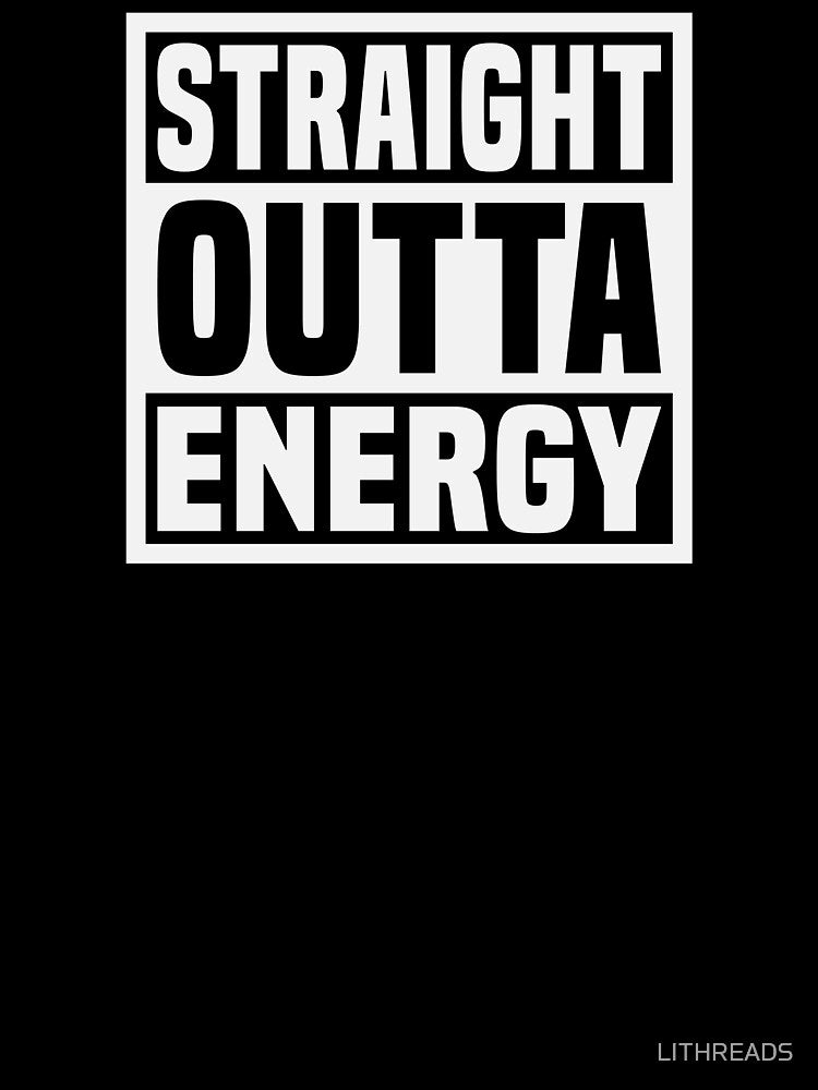 STRAIGHT OUTTA ENERGY by LITHREADS