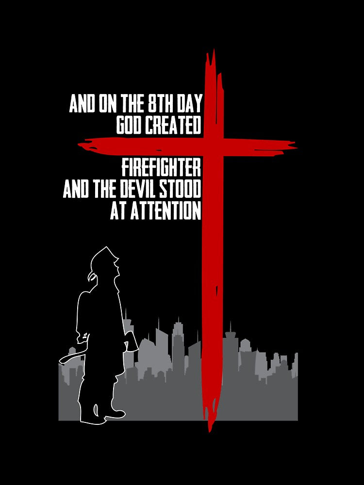 Christian Firefighter Gift And On the 8th Day by djpraxis