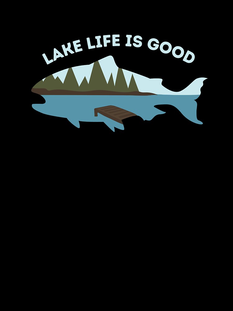 Lake Life is Good by GoldenPearPress