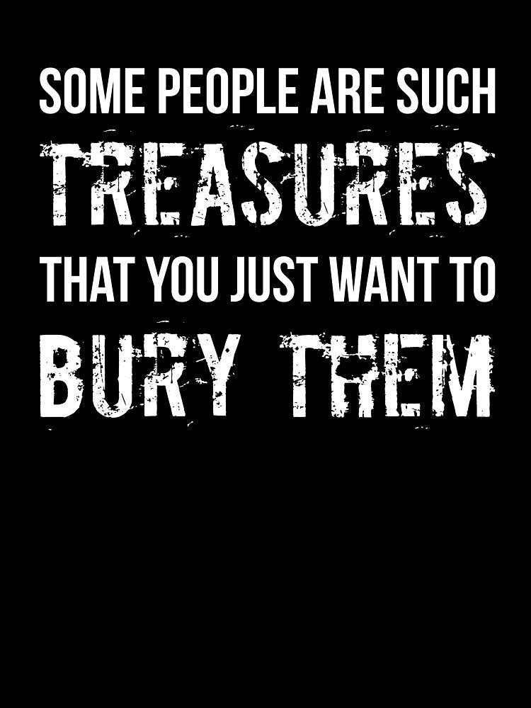 People Are Such Treasures Funny Sarcastic Quote by  Srdjan Stanisic
