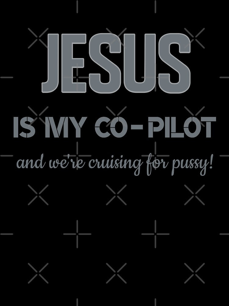 Jesus Is My Co-pilot and We're Cruising for Pussy-Car Sticker by bluehatgraphics