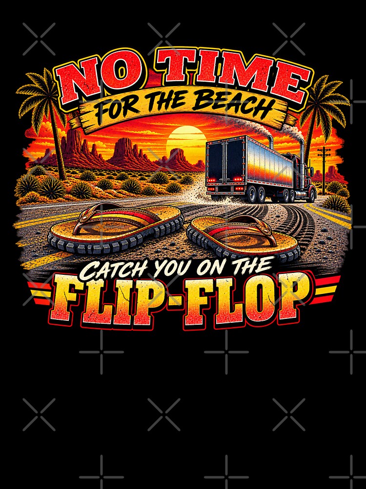 No time for the beach Catch you on the flip-flop Trucker semi truck art by NomadForge