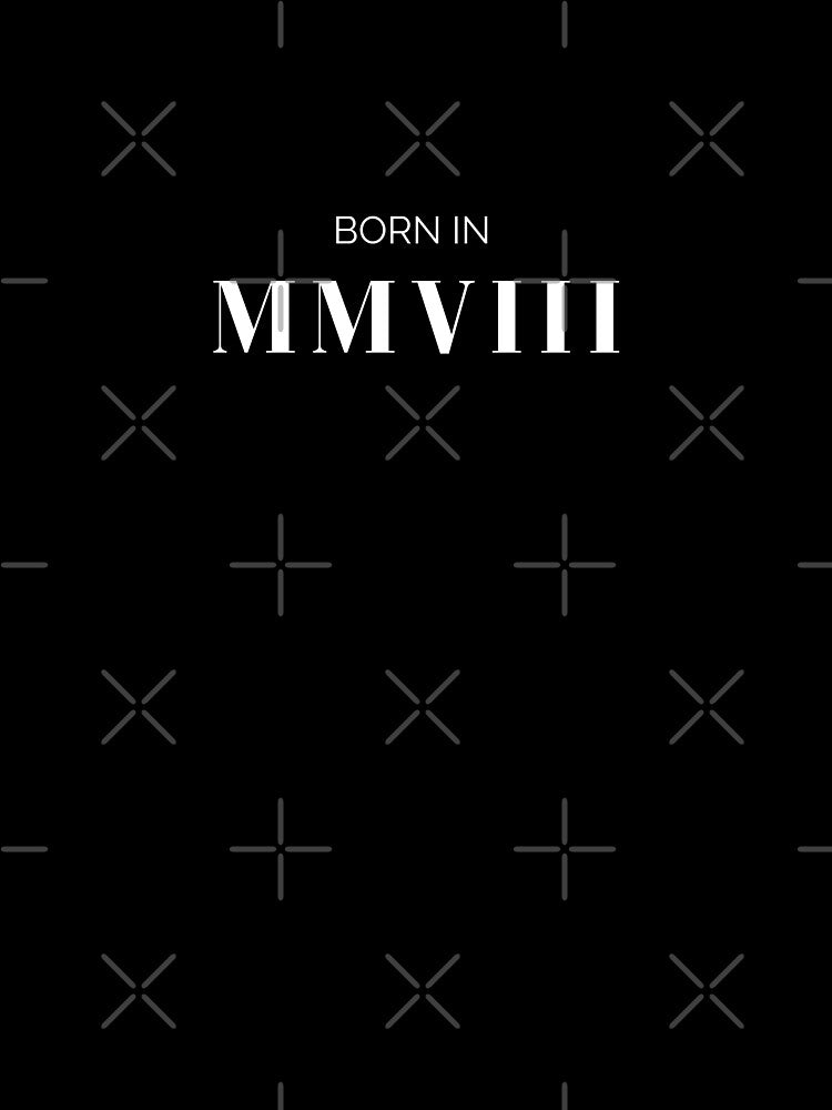 Born in 2008 (white letters) by my-wanderlustjo