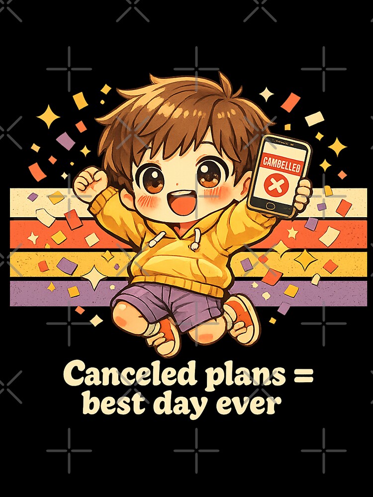 Canceled Plans Best Day Ever - Funny Introvert Boy T-Shirt by Art JSMY