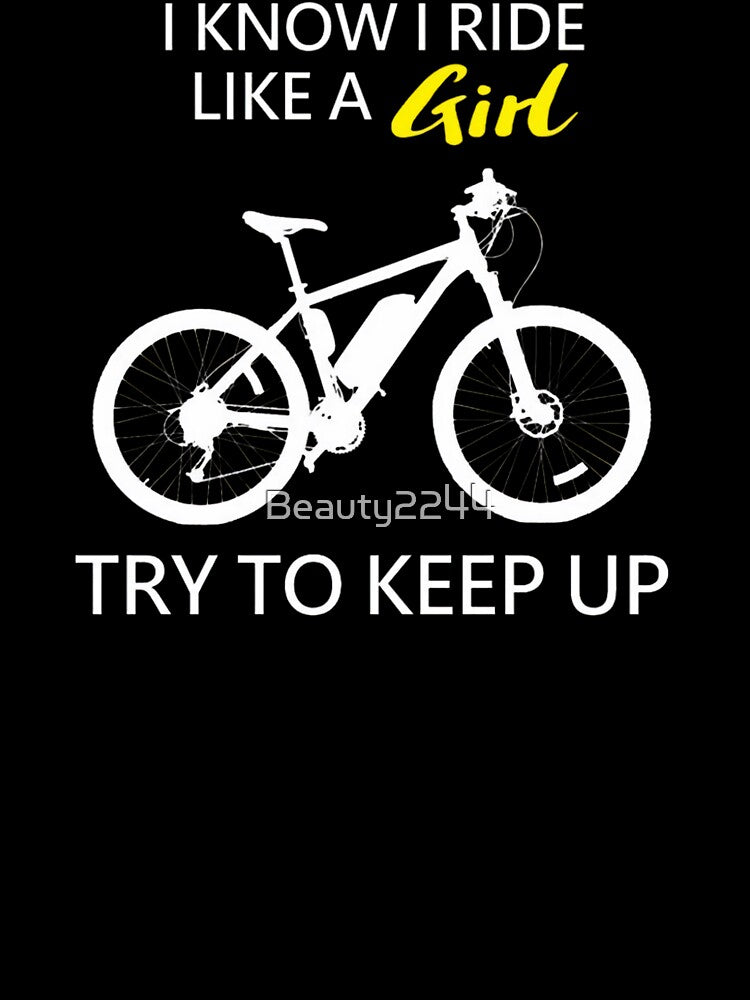 I know I ride like a girl try to keep up by Beauty2244