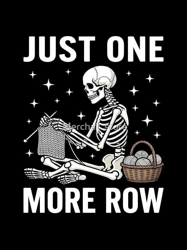 Funny Knitting Skeleton: Just One More Row Crochet Yarn Lover Clipart Craft Humor Design by Merchall  store