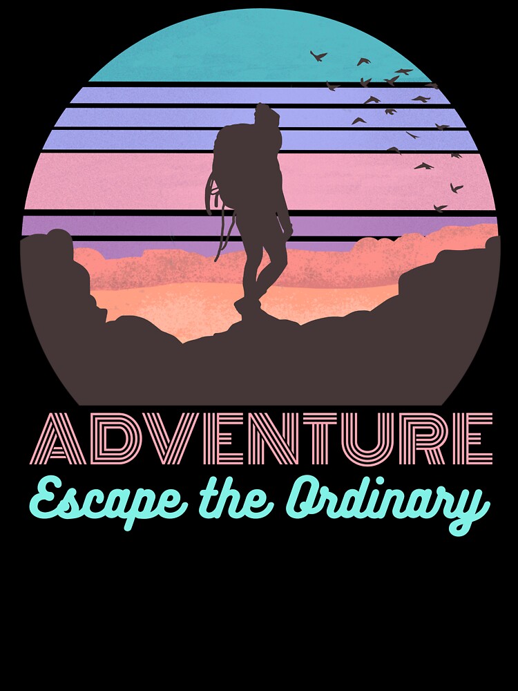 Adventure Awaits Escape to the Outdoors by DesignedToATee