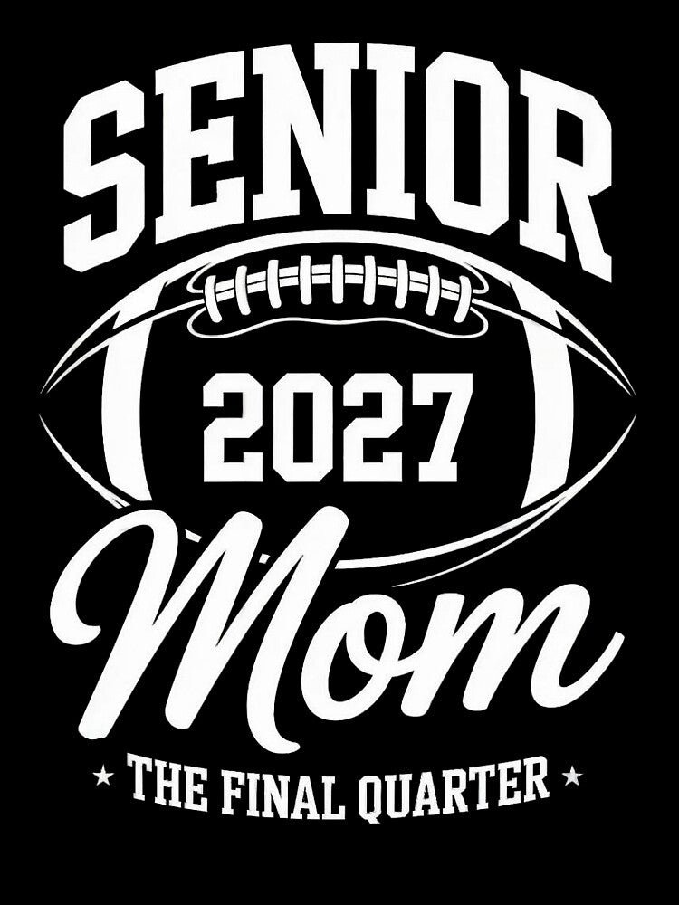 Senior 2027 Mom Football Final Quarter Game Day by SuperAndSocial