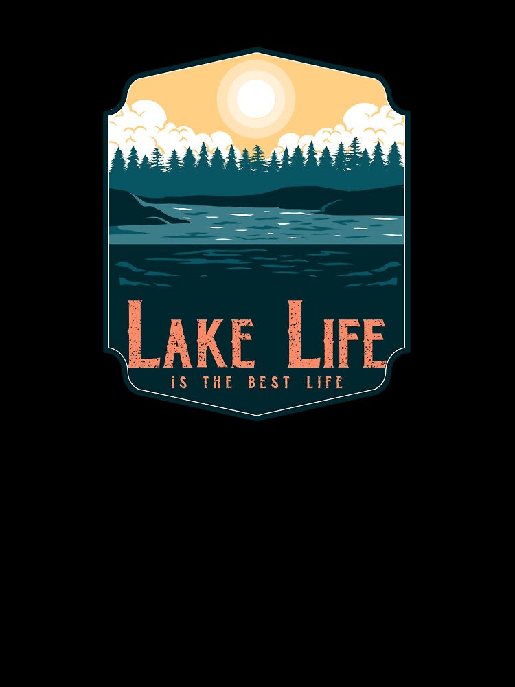 Lake Life is the Best Life by GoldenPearPress