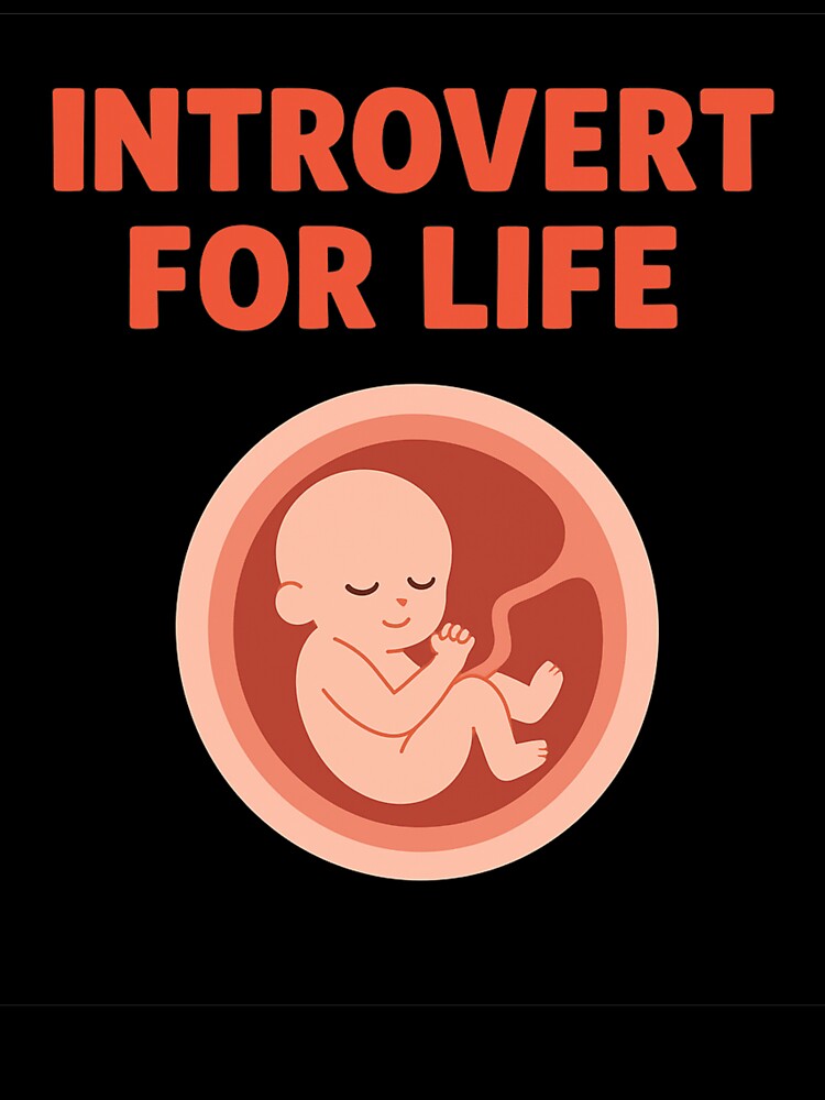 Introvert for Life – Funny Introvert Baby in the Womb Design by AdamIntrovert