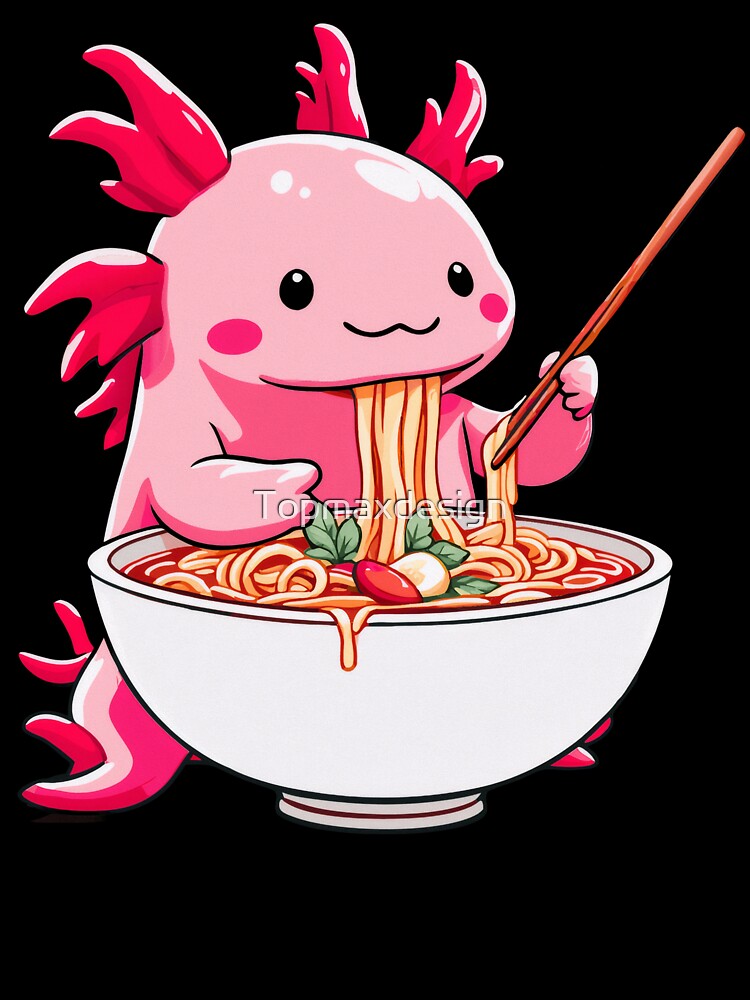 Anime Kawaii Axolotl Eating Ramen Noodles by Topmaxdesign