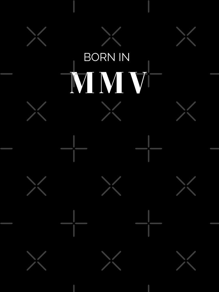 Born in 2005 (white letters) by my-wanderlustjo