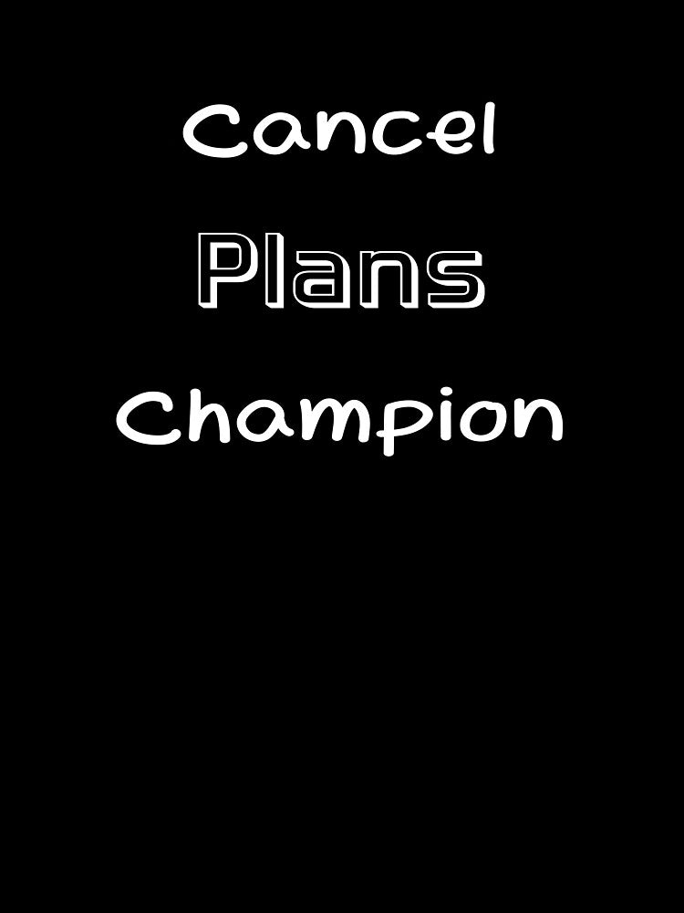 Cancel Plans Champion: Introvert by Lelijo