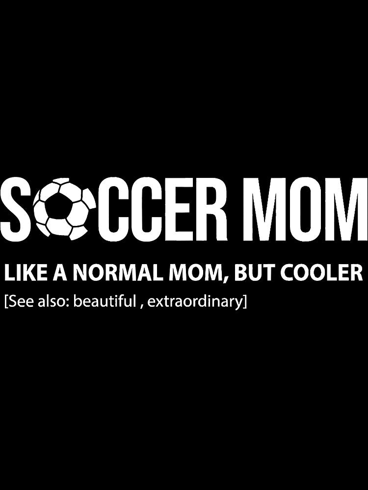 Soccer Mom Like A Normal Mom But Cooler by BundlerVq