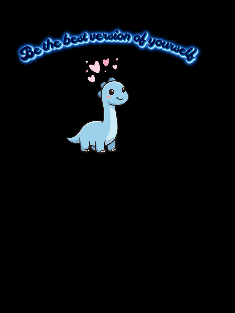 Be The Best Version Of Yourself Cute Dino Graphic by thazinart