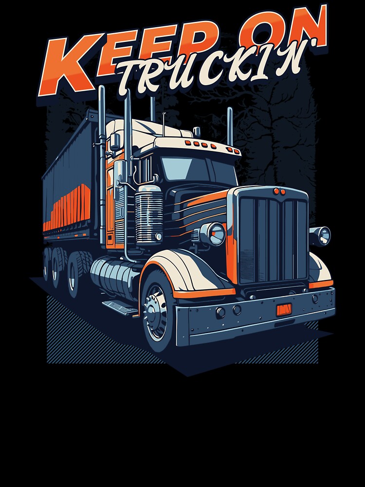 Keep On Truckin' Trucker Birthday by DomTeesHaven